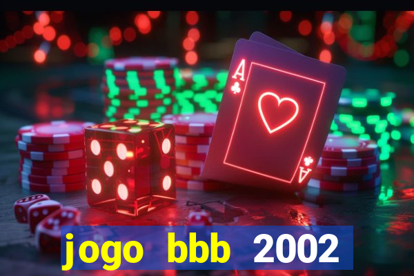 jogo bbb 2002 download android